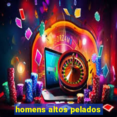 homens altos pelados